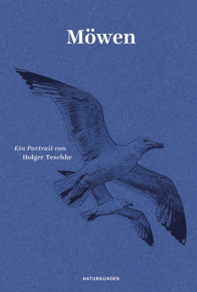 das Buchcover von Möwen – Ein Porträt von Holger Teschke aus dem Naturkundenverlag. Das Cover ist blau mit zwei gezeichneten Möwen darauf.